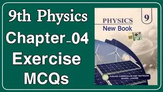 Class 9 Physics Chapter 4 Exercise MCQs New Book 2025 - PCTB
