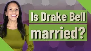 Is Drake Bell married?