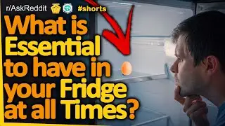 What is Essential to Have in your Fridge at All Times? #shorts (r/AskReddit, Reddit FM)