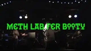 Meth Lab fer Booty (Ghost DVD the Robot: Live at the 40 Watt Club)