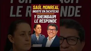 Sa&uacute;l Monreal insiste en Zacatecas | Sheinbaum responde
