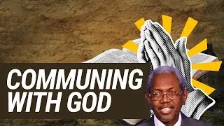 COMMUNING WITH GOD 10  (QUEST FOR GOD)   BY GBILE AKANNI
