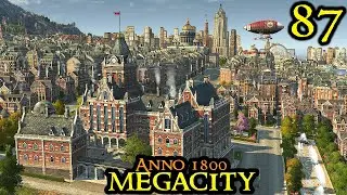 The IRON TOWER - Anno 1800 MEGACITY || ULTRA Hard & 120 Mods - ALL DLCs | Part 87