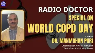 Radio Doctor II Dr. Manmohan Puri, Chest Physician II Special on World Copd Day