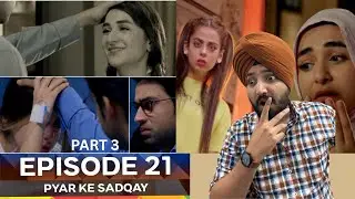 Pyar Ke Sadqay Episode 21 Part 03 | Bilal Abbas Khan | Yumna Zaidi | Jeet Singh Reaction