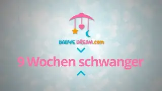 9. SSW 9 Wochen schwanger | Schwangerschaft Anzeigen und Symptome