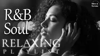 【R&B Soul】Serenity Chill Playlist – Soulful Vocals & Calm Grooves