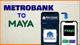 How to Transfer from Metrobank to Maya Online: Metrobank Maya Send Money