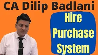 Introduction of Hire Purchase System: Lecture 1: Accounts