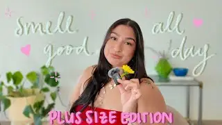 The Key To Smelling Good | plus size hygiene, HS-friendly, acne prone skin