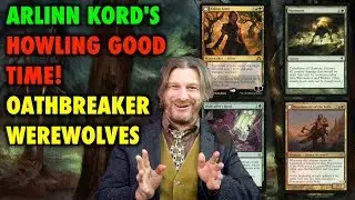 Arlinn Kord's Howling Good Time! An Oathbreaker Werewolf Deck for Magic: The Gathering