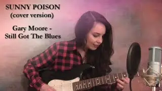 SUNNY POISON-(cover version) Gary Moore - Still Got The Blues
