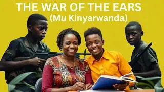 THE WAR OF THE EARS, Intambara y'Amatwi | Uko uburezi Bwarwanye Intambara | Dore uko byagenze!