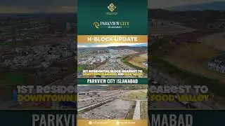 Park View City Islamabad | H-Block | Development Update | Downtown Commercial | Luxurious Marketing