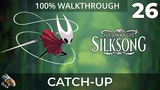 Silksong 100% Walkthrough #26 — Catch-Up | Sharpdart, Second Sentinel & Lava Chase