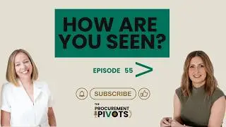 EP 55: How Are You Really Coming Across? Successful Traits of Procurement Leaders: Self-Awareness