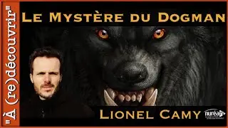 Le Myst&egrave;re du Dogman avec Lionel Camy | REPLAY