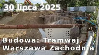 Tramwaj Warszawa Zachodnia - Bitwy Warszawskiej - budowa 2025.07.30