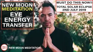 New Moon Open Eye Meditation - July 2019 | Total Solar Eclipse [Eye Energy Transfer]