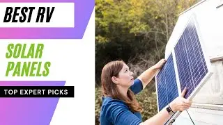 ✅Best Solar Panels & Kits for RV in 2021