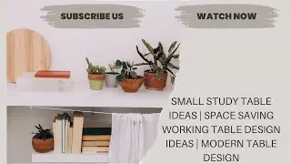 Small Study Table Ideas | Space Saving Working Table Design Ideas | Modern Table Design