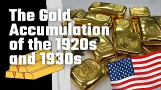 The Gold Accumulation of the 1920s and 1930s in the United States