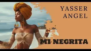 Yasser Angel - Mi negrita  (con Los Rebeldes de la Costa)