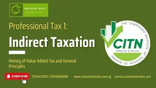 Indirect Tax - History of Value Added Tax and General Principles