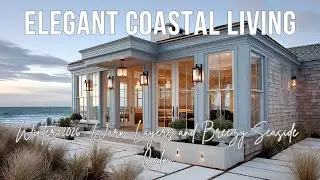 Elegant Coastal Living for Winter 2026  Warm Layers and Breezy Seaside Calm