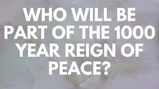 Who Will Be Part of the 1000 Year Reign of Peace? - Your Questions, Honest Answers