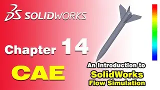 SolidWorks Flow Simulation Tutorial CAE | Chapter 14: Flow past a model rocket