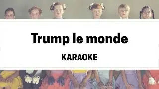 Indochine - Trump le monde (karaoké)