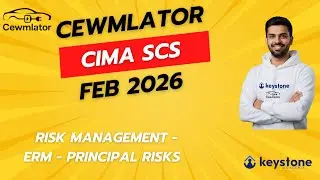 CIMA SCS Feb 2026 - Risk Management ERM Principal Risks - Cewmlator Case Explained