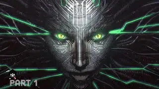 System shock 2 - Part 1