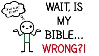 Wait, Is My Bible Wrong?!
