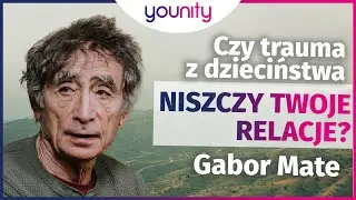 Czy Trauma z Dzieciństwa Niszczy Twoje Relacje? Dowiedz się, Jak To Naprawić! 👉 Gabor Mate