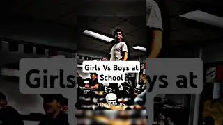 Girls Vs Boys at School Moments #boy #aura #moments