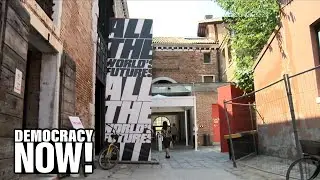 Art & Protests at the Venice Biennale Highlight Labor Conditions, Climate Change and Austerity