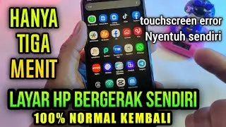 Cara mengatasi Layar HP bergerak sendiri tanpa di sentuh - layar hp gerak sendiri