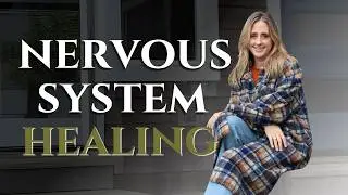 Nervous System Healing: How to Tune Into Your Body and Feel Like You Again