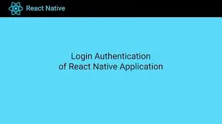 Login Authentication of React Native Application