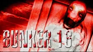 Bunker 16 -HORROR GAME-