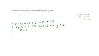 Using Back Substitution to Solve Triangular Systems