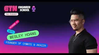 E3: Infrastructure, copywriting, data, ops: Building GTM systems that actually work | Wesley Hoang