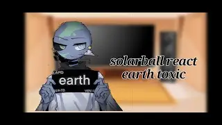 Solarball react earth toxic//Solarball реагирует на токсичную землю//m'y au // Earth toxic//🇬🇧🇫🇷🇷🇺//