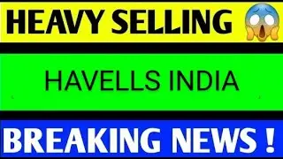 HAVELLS SHARE LATEST NEWS TODAY,HAVELLS SHARE ANALYSIS, HAVELLS SHARE TARGET,HAVELLS SHARE NEWS