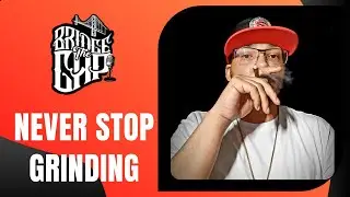 WHY SHOBIZ514 WILL NEVER STOP GRINDING