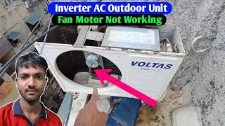 Inverter AC Outdoor Unit Fan Motor Not Working, Inverter Fan Motor Test, Inverter A Fan Motor Change