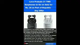 Lava Probuds 21 TWS Earphones to Go on Sale for Rs. 26 as Part of Republic Day Offer|#shorts