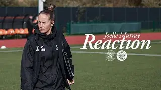 Joelle Murray's Reaction | Hibs Women 2 Celtic 3